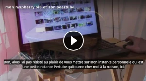 vidéo mon raspberry pi3 et son peertube